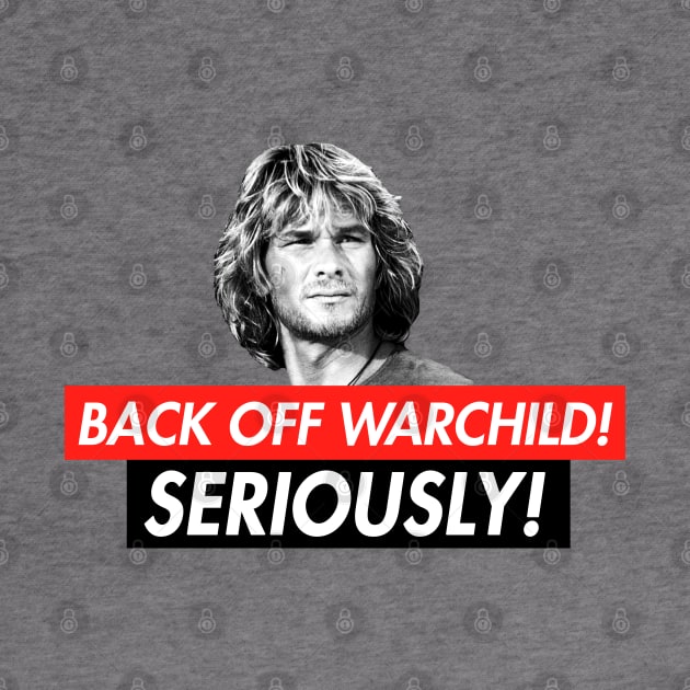 Back Off, Warchild - Seriously Parody T-Shirt by Lord Teesus